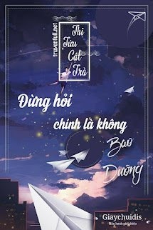 Bìa truyện Đừng Hỏi, Chính Là Không Bao Dưỡng!