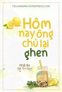 Bìa truyện Hôm Nay Ông Chủ Lại Ghen