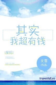 Bìa truyện Kỳ Thực Ta Cực Kỳ Có Tiền