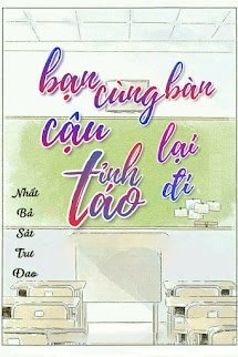 Bìa truyện Bạn Cùng Bàn Cậu Tỉnh Táo Lại Đi