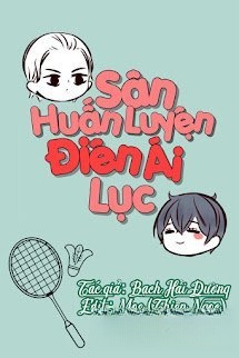 Bìa truyện Sân Huấn Luyện Điên Ái Lục