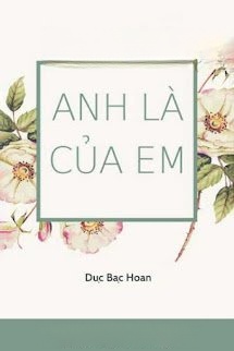Bìa truyện Anh Là Của Em