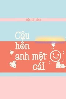 Bìa truyện Cậu Hôn Anh Một Cái