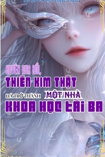 Bìa truyện Xuyên Qua Rồi, Thiên Kim Thật Đã Trở Thành Một Nhà Khoa Học Tài Ba