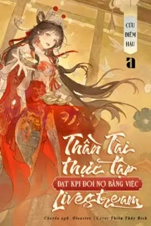 Bìa truyện Thần Tài Thực Tập Đạt KPI Đòi Nợ Bằng Việc Livestream