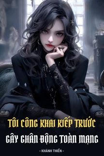 Bìa truyện Tôi Công Khai Kiếp Trước, Gây Chấn Động Toàn Mạng