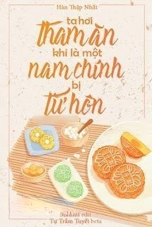 Bìa truyện Ta Hơi Tham Ăn Khi Là Một Nam Chính Bị Từ Hôn