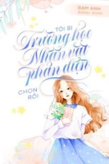 Bìa truyện Tôi Bị Trường Học Nhân Vật Phản Diện Chọn Rồi