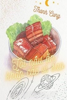 Bìa truyện Tôi Nấu Ăn Khắp Các Vì Sao