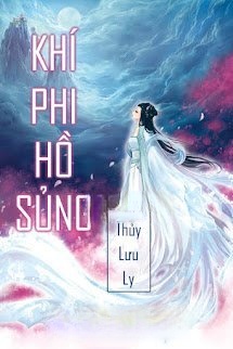 Bìa truyện Khí Phi Hồ Sủng