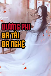 Bìa truyện Vương Phi Đa Tài Đa Nghệ