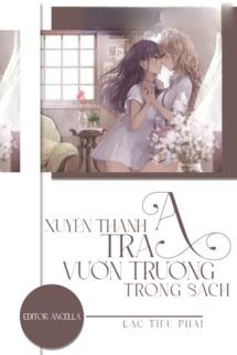 Bìa truyện Xuyên Thành Tra A Vườn Trường Trong Sách
