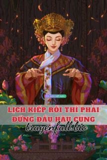 Bìa truyện Lịch Kiếp Rồi Thì Phải Đứng Đầu Hậu Cung
