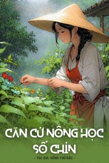 Bìa truyện Căn Cứ Nông Học Số Chín