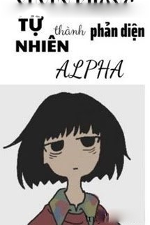 Bìa truyện Xuyên Thư Tự Nhiên Thành Phản Diện Alpha