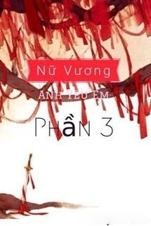 Bìa truyện Nữ Vương, Anh Yêu Em (Phần 3)