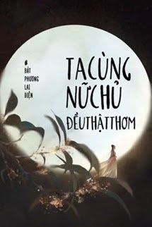 Bìa truyện Ta Cùng Nữ Chủ Đều Thật Thơm