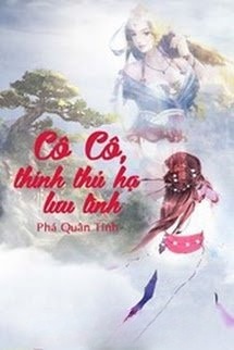 Bìa truyện Cô Cô, Thỉnh Thủ Hạ Lưu Tình