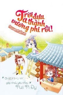 Bìa truyện Trời Đựu... Ta Thành Vương Phi Rồi!