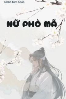 Bìa truyện Nữ Phò Mã - Mạnh Kim Khán