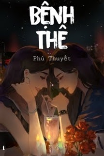 Bìa truyện Bệnh Thê - Phù Thuyết