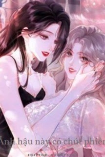 Bìa truyện Ảnh Hậu Này Có Chút Phiền