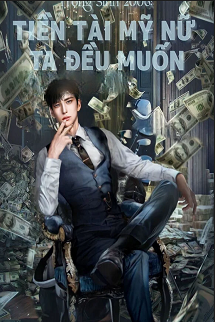 Bìa truyện Trọng Sinh 2006 Tiền Tài Mỹ Nữ Ta Đều Muốn