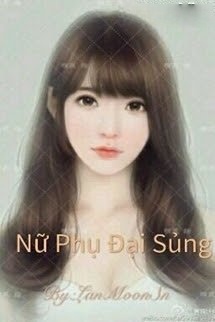 Bìa truyện Nữ Phụ Đại Sủng