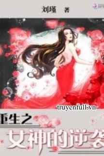 Bìa truyện Trọng Sinh: Nữ Thần Nghịch Tập