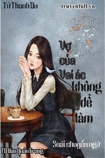 Bìa truyện Vợ Của Vai Ác Không Dễ Làm