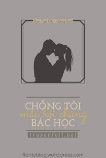 Bìa truyện Chồng Tôi Mắc Hội Chứng Bác Học