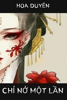 Bìa truyện Hoa Duyên Chỉ Nở Một Lần!
