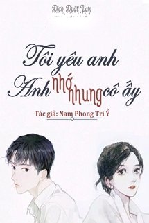 Bìa truyện Tôi Yêu Anh, Anh Nhớ Nhung Cô Ấy