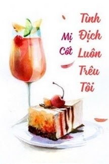 Bìa truyện Tình Địch Luôn Trêu Tôi