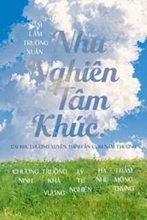 Bìa truyện Nhu Nghiên Tâm Khúc - Sâm Lâm Trường Xuân