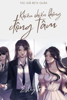 Bìa truyện Khiêu Chiến Không Rung Động - Beta Quân