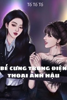 Bìa truyện Bé Cưng Trong Điện Thoại Ảnh Hậu