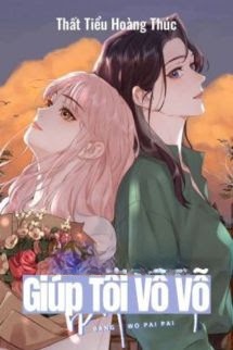 Bìa truyện Giúp Tôi Vỗ Vỗ - Thất Tiểu Hoàng Thúc