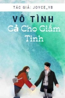 Bìa truyện Vô Tình Gả Cho Giấm Tinh