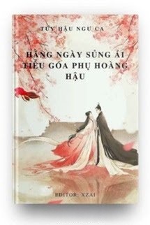 Bìa truyện Hằng Ngày Sủng Ái Tiểu Goá Phụ Hoàng Hậu