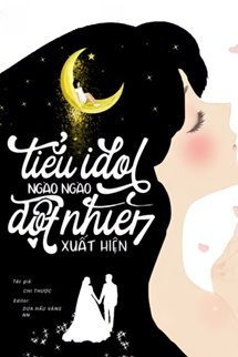 Bìa truyện Tiểu Idol Đột Nhiên Xuất Hiện