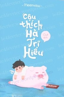 Bìa truyện Cậu Thích Hà Tri Hiểu