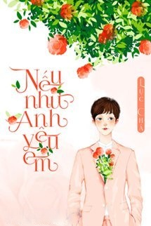 Bìa truyện Nếu Như Anh Yêu Em - Lục Chá