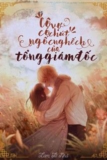 Bìa truyện Cô Vợ Có Chút Ngốc Nghếch Của Tổng Giám Đốc
