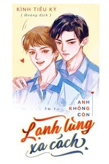 Bìa truyện Anh Không Còn Lạnh Lùng Xa Cách