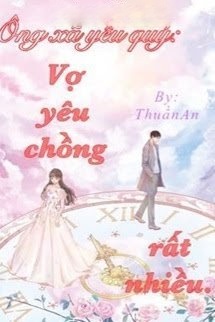 Bìa truyện Ông Xã Yêu Quý: Vợ Yêu Chồng Rất Nhiều