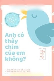 Bìa truyện Anh Có Thấy Chim Của Em Không?