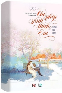 Bìa truyện Cho Phép Anh Thích Em