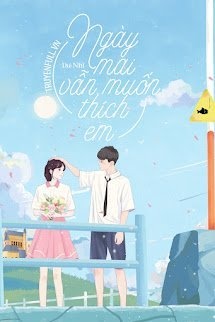 Bìa truyện Ngày Mai Vẫn Muốn Thích Em