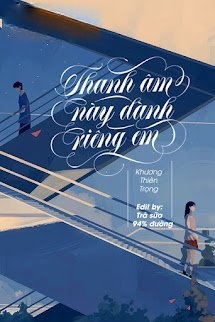 Bìa truyện Thanh Âm Này Dành Riêng Em